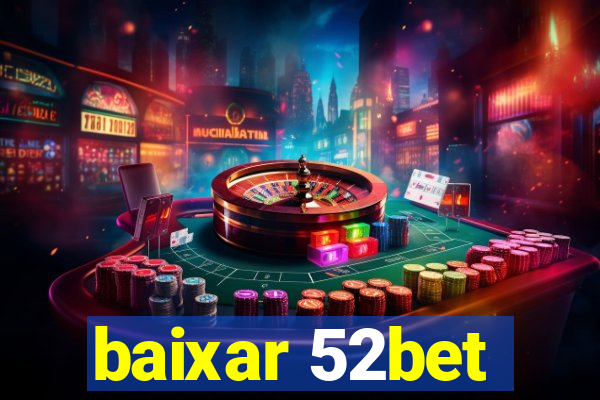 baixar 52bet